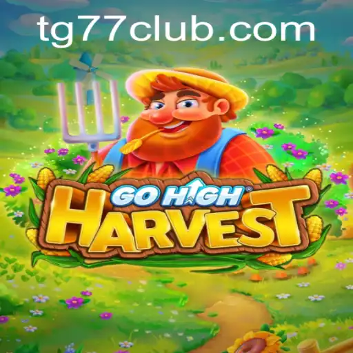 Unveiling the Excitement of GoHighHarvest: A Thrilling Adventure with TG77