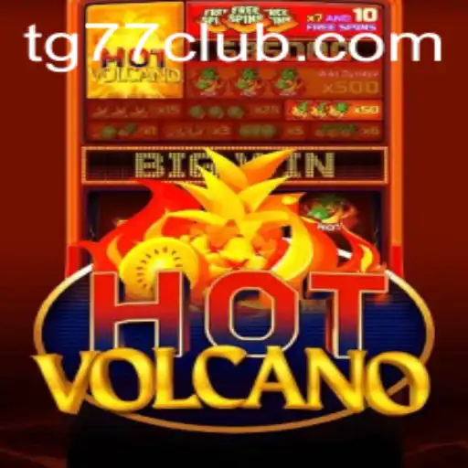 Exploring the Thrilling World of HotVolcano: Unleash the Power of TG77