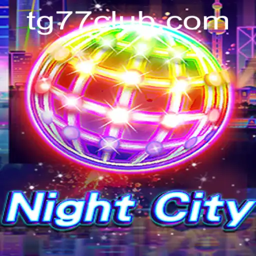 Explore the Intricacies of NightCity: A Deep Dive into the Game World of TG77